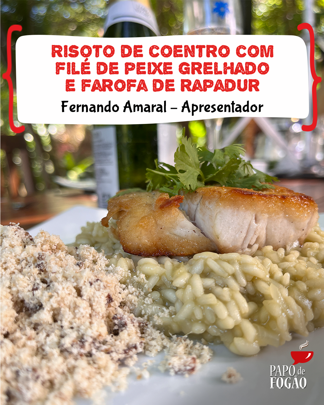 RISOTO DE COENTRO COM FILÉ DE PEIXE GRELHADO E FAROFA DE RAPADURA
