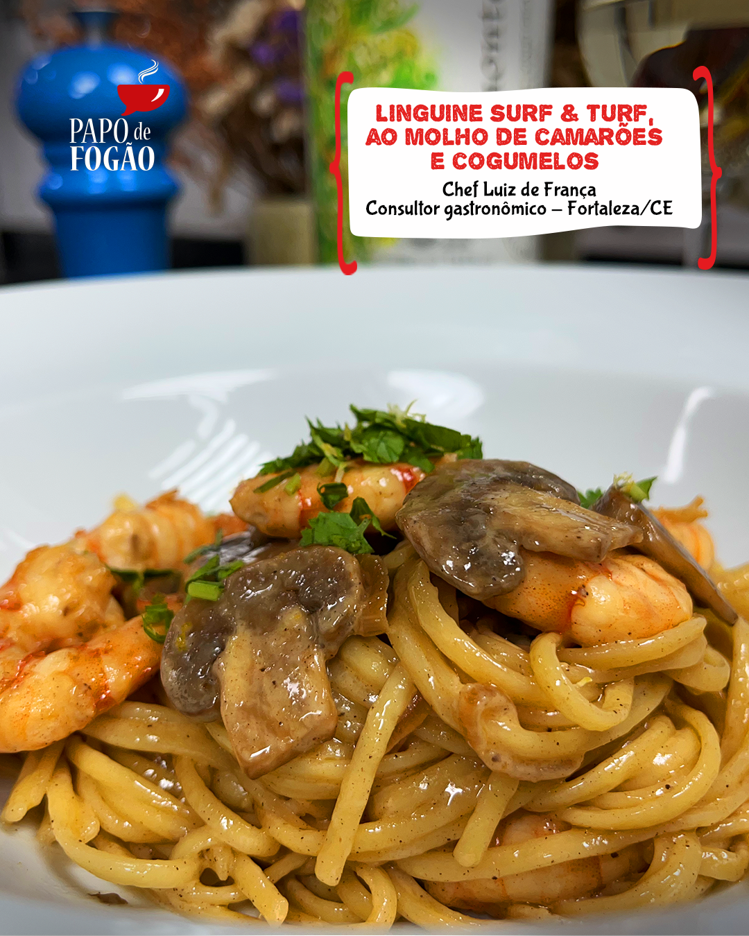 LINGUINE SURF & TURF, AO MOLHO DE CAMARÕES E COGUMELOS