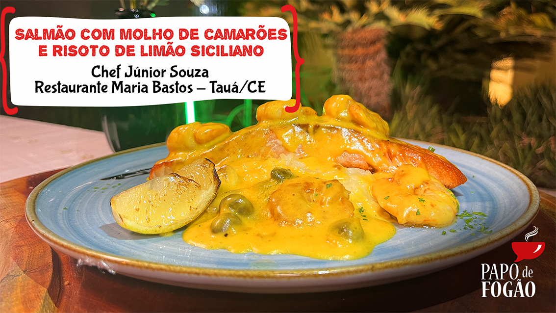 SALMÃO AO MOLHO DE CAMARÕES E RISOTO DE LIMÃO SICILIANO